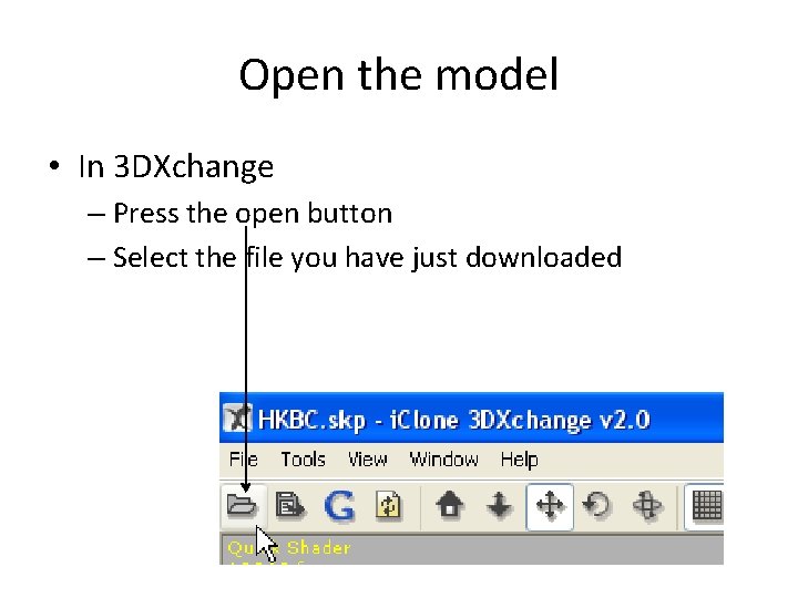 Open the model • In 3 DXchange – Press the open button – Select