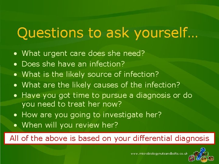 Questions to ask yourself… • • • What urgent care does she need? Does