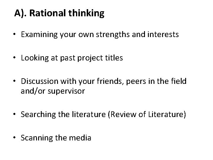 A). Rational thinking • Examining your own strengths and interests • Looking at past