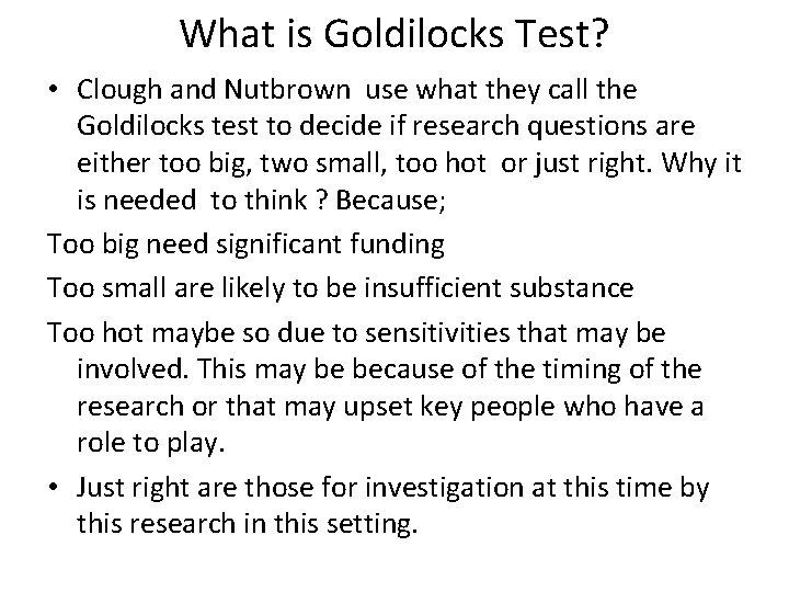 What is Goldilocks Test? • Clough and Nutbrown use what they call the Goldilocks