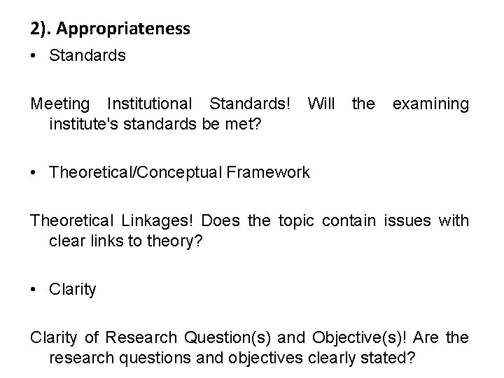 2). Appropriateness • Standards Meeting Institutional Standards! institute's standards be met? Will the examining