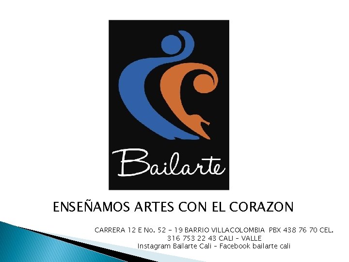 ENSEÑAMOS ARTES CON EL CORAZON CARRERA 12 E No. 52 - 19 BARRIO VILLACOLOMBIA