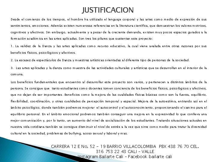JUSTIFICACION Desde el comienzo de los tiempos, el hombre ha utilizado el lenguaje corporal