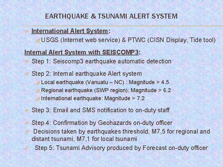 EARTHQUAKE & TSUNAMI ALERT SYSTEM International Alert System: USGS (Internet web service) & PTWC