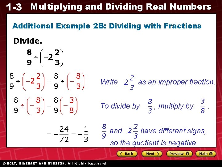 1 -3 Multiplying and Dividing Real Numbers Additional Example 2 B: Dividing with Fractions 1 -3 Multiplying and Dividing Real Numbers Additional Example 2 B: Dividing with Fractions