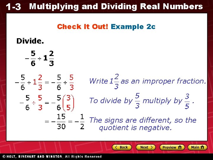 1 -3 Multiplying and Dividing Real Numbers Check It Out! Example 2 c Divide. 1 -3 Multiplying and Dividing Real Numbers Check It Out! Example 2 c Divide.