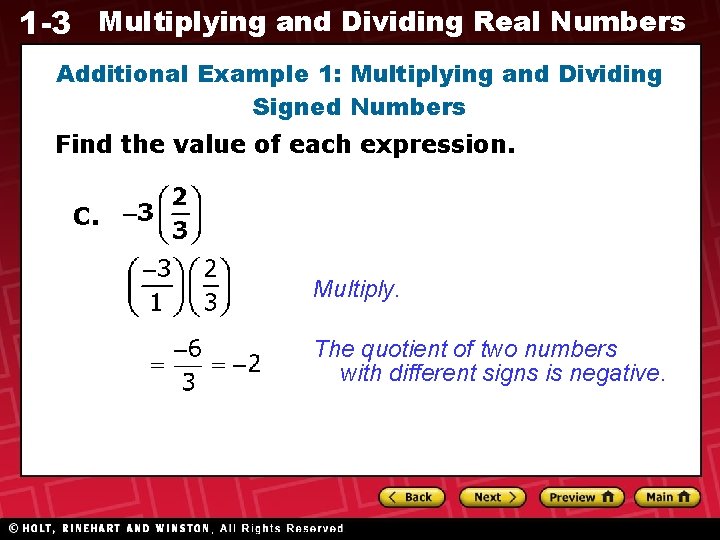 1 -3 Multiplying and Dividing Real Numbers Additional Example 1: Multiplying and Dividing Signed 1 -3 Multiplying and Dividing Real Numbers Additional Example 1: Multiplying and Dividing Signed