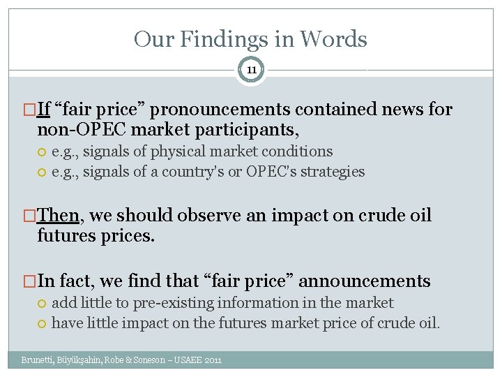 Our Findings in Words 11 �If “fair price” pronouncements contained news for non-OPEC market