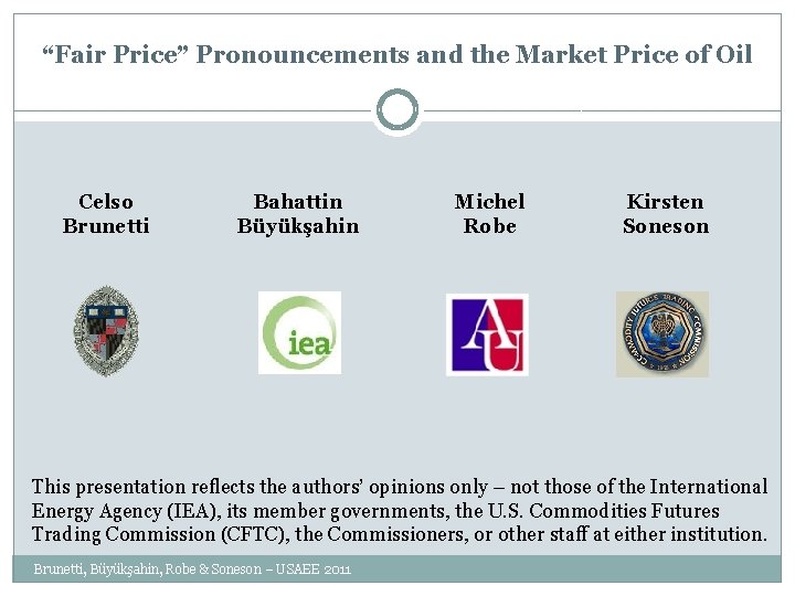 “Fair Price” Pronouncements and the Market Price of Oil Celso Brunetti Bahattin Büyükşahin Michel