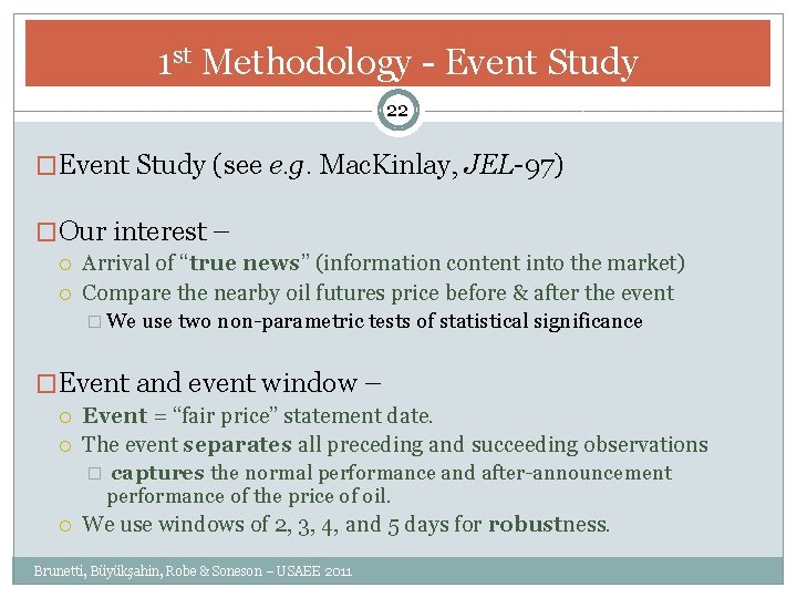 1 st Methodology - Event Study 22 �Event Study (see e. g. Mac. Kinlay,