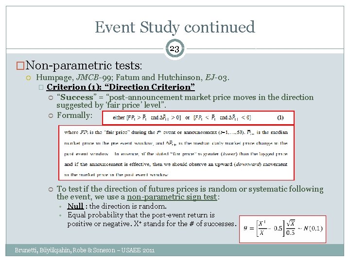 Event Study continued 23 �Non-parametric tests: Humpage, JMCB-99; Fatum and Hutchinson, EJ-03. � Criterion