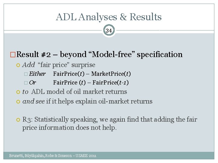 ADL Analyses & Results 34 �Result #2 – beyond “Model-free” specification Add “fair price”