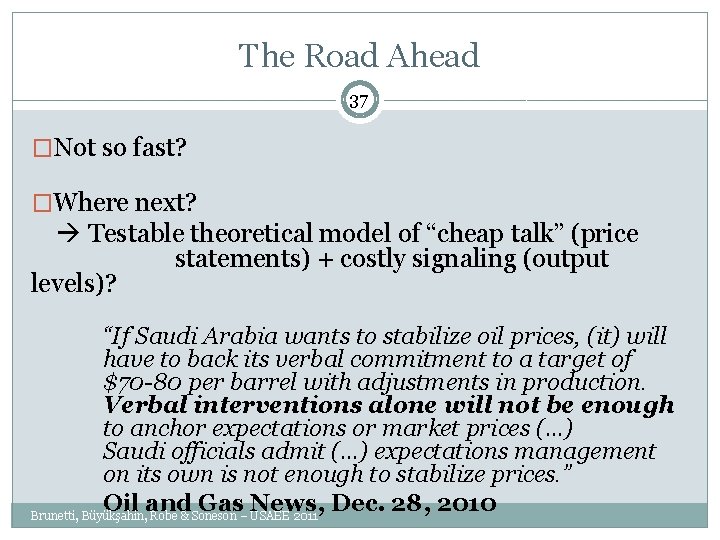 The Road Ahead 37 �Not so fast? �Where next? Testable theoretical model of “cheap