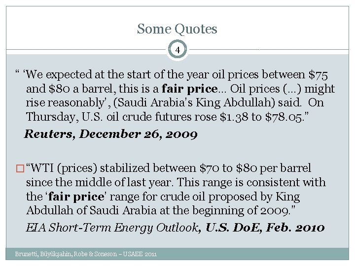 Some Quotes 4 “ ‘We expected at the start of the year oil prices