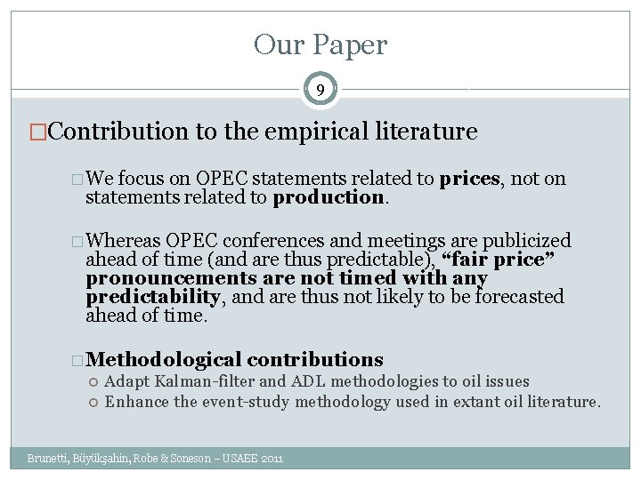 Our Paper 9 �Contribution to the empirical literature � We focus on OPEC statements