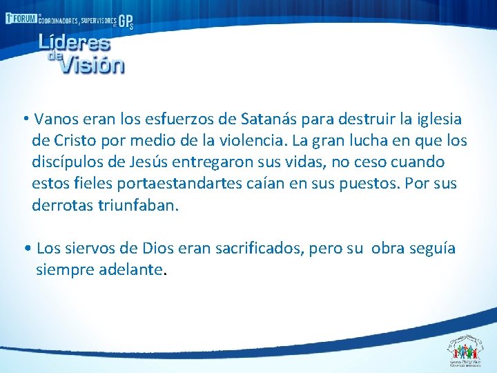  • Vanos eran los esfuerzos de Satanás para destruir la iglesia de Cristo