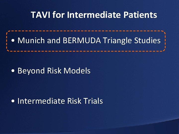 TAVI for Intermediate Patients • Munich and BERMUDA Triangle Studies • Beyond Risk Models