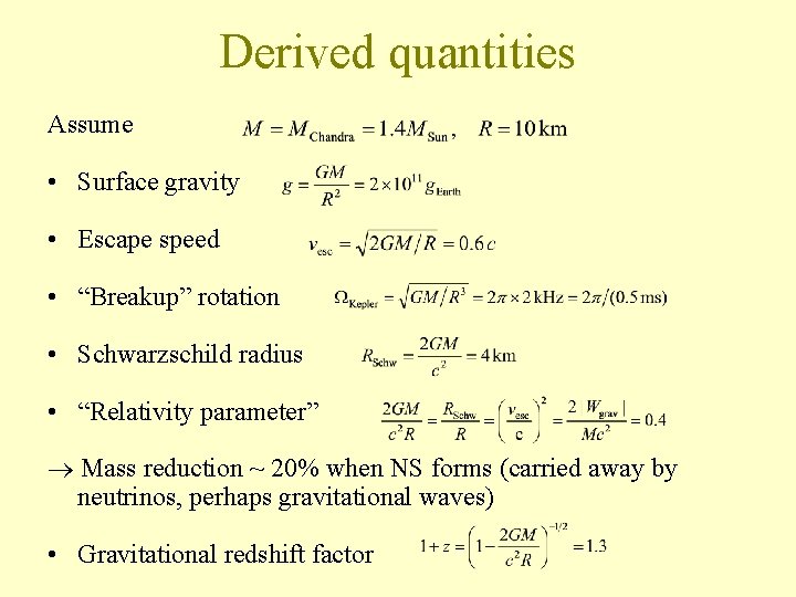 Derived quantities Assume • Surface gravity • Escape speed • “Breakup” rotation • Schwarzschild