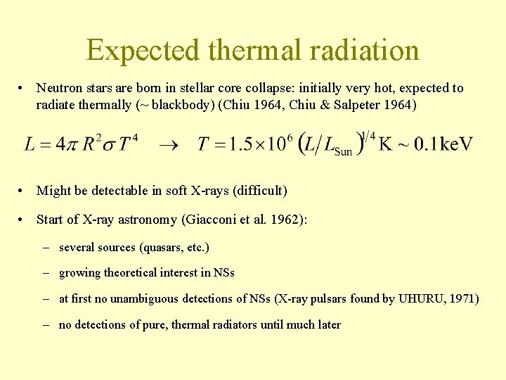 Expected thermal radiation • Neutron stars are born in stellar core collapse: initially very