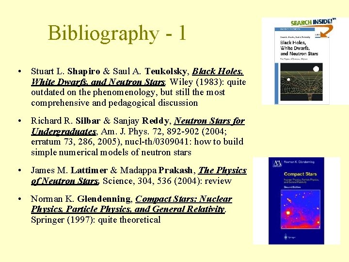 Bibliography - 1 • Stuart L. Shapiro & Saul A. Teukolsky, Black Holes, White