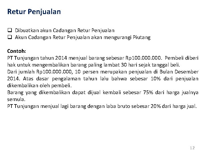 Retur Penjualan q Dibuatkan akun Cadangan Retur Penjualan q Akun Cadangan Retur Penjualan akan