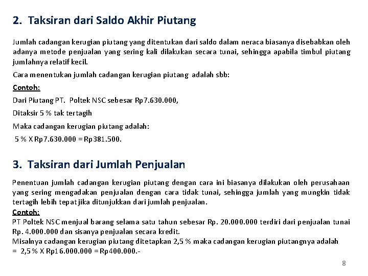 2. Taksiran dari Saldo Akhir Piutang Jumlah cadangan kerugian piutang yang ditentukan dari saldo