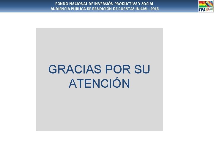 FONDO NACIONAL DE INVERSIÓN PRODUCTIVA Y SOCIAL AUDIENCIA PÚBLICA DE RENDICIÓN DE CUENTAS INICIAL