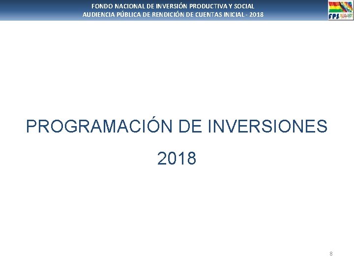 FONDO NACIONAL DE INVERSIÓN PRODUCTIVA Y SOCIAL AUDIENCIA PÚBLICA DE RENDICIÓN DE CUENTAS INICIAL