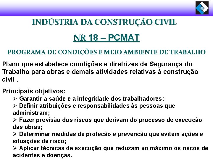 INDÚSTRIA DA CONSTRUÇÃO CIVIL NR 18 – PCMAT PROGRAMA DE CONDIÇÕES E MEIO AMBIENTE