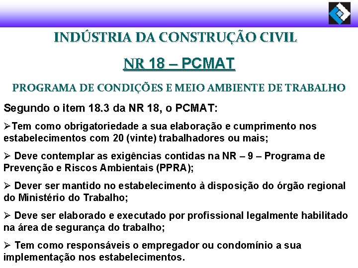 INDÚSTRIA DA CONSTRUÇÃO CIVIL NR 18 – PCMAT PROGRAMA DE CONDIÇÕES E MEIO AMBIENTE