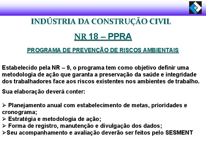 INDÚSTRIA DA CONSTRUÇÃO CIVIL NR 18 – PPRA PROGRAMA DE PREVENÇÃO DE RISCOS AMBIENTAIS