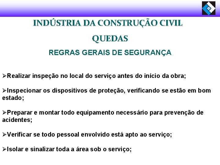 INDÚSTRIA DA CONSTRUÇÃO CIVIL QUEDAS REGRAS GERAIS DE SEGURANÇA REGRAS GERAIS DE SEGUR ØRealizar