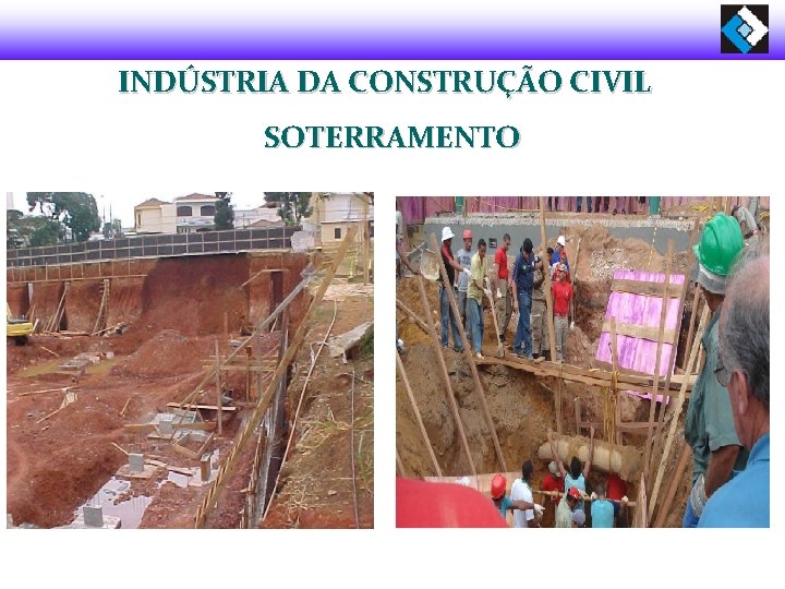 INDÚSTRIA DA CONSTRUÇÃO CIVIL SOTERRAMENTO 