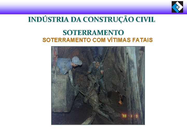 INDÚSTRIA DA CONSTRUÇÃO CIVIL SOTERRAMENTO COM VÍTIMAS FATAIS 