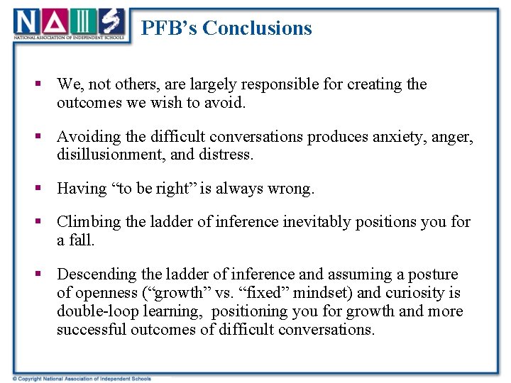PFB’s Conclusions § We, not others, are largely responsible for creating the outcomes we