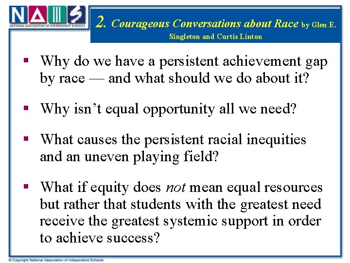 2. Title Courageous Conversations about Race by Glen E. Singleton and Curtis Linton §