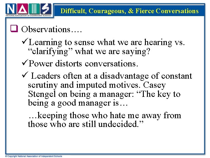 Difficult, Courageous, & Fierce Conversations Title q Observations…. üLearning to sense what we are