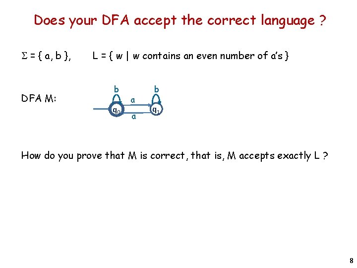 Does your DFA accept the correct language ? S = { a, b },