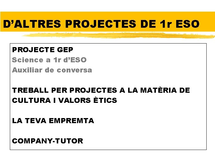 D’ALTRES PROJECTES DE 1 r ESO PROJECTE GEP Science a 1 r d’ESO Auxiliar