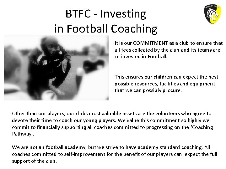 BTFC - Investing in Football Coaching It is our COMMITMENT as a club to