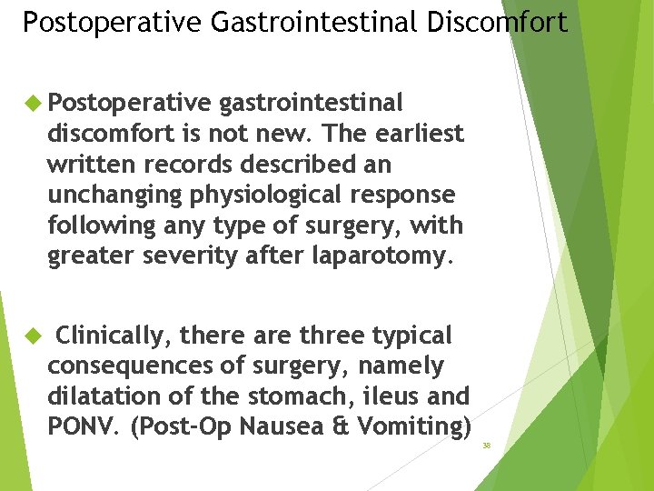 Postoperative Gastrointestinal Discomfort Postoperative gastrointestinal discomfort is not new. The earliest written records described