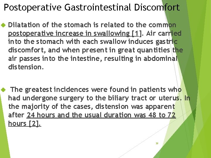 Postoperative Gastrointestinal Discomfort Dilatation of the stomach is related to the common postoperative increase