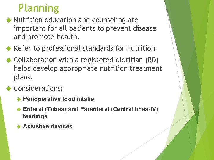 Planning Nutrition education and counseling are important for all patients to prevent disease and