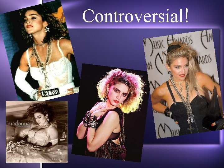 Controversial! 