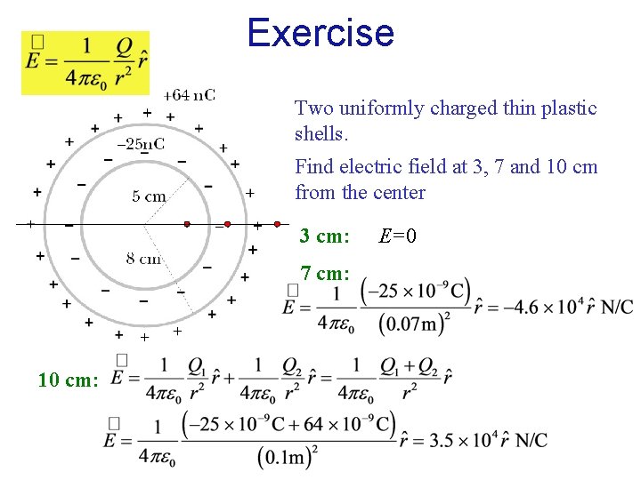 Exercise Two uniformly charged thin plastic shells. Find electric field at 3, 7 and