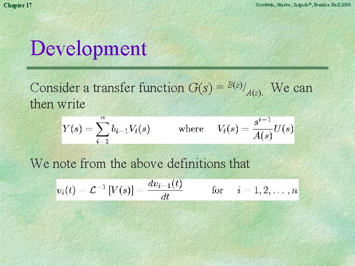 Chapter 17 Goodwin, Graebe, Salgado©, Prentice Hall 2000 Development Consider a transfer function G(s)