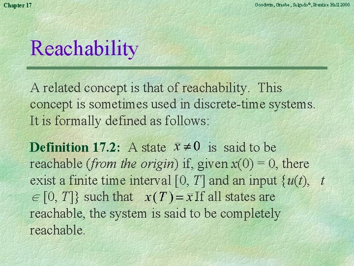 Chapter 17 Goodwin, Graebe, Salgado©, Prentice Hall 2000 Reachability A related concept is that