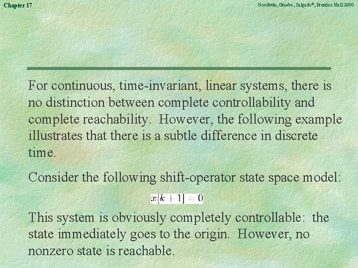 Chapter 17 Goodwin, Graebe, Salgado©, Prentice Hall 2000 For continuous, time-invariant, linear systems, there
