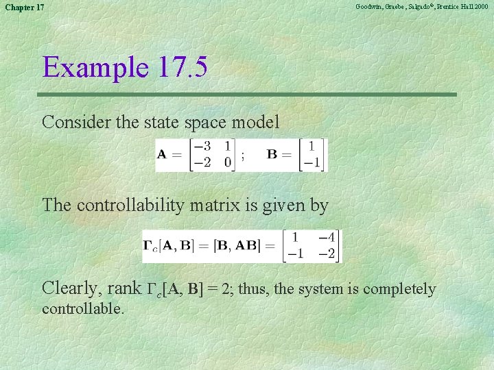 Chapter 17 Goodwin, Graebe, Salgado©, Prentice Hall 2000 Example 17. 5 Consider the state