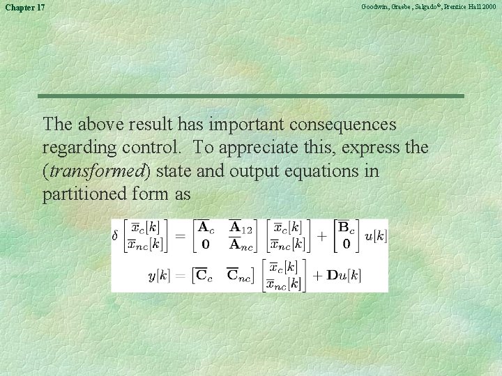 Chapter 17 Goodwin, Graebe, Salgado©, Prentice Hall 2000 The above result has important consequences